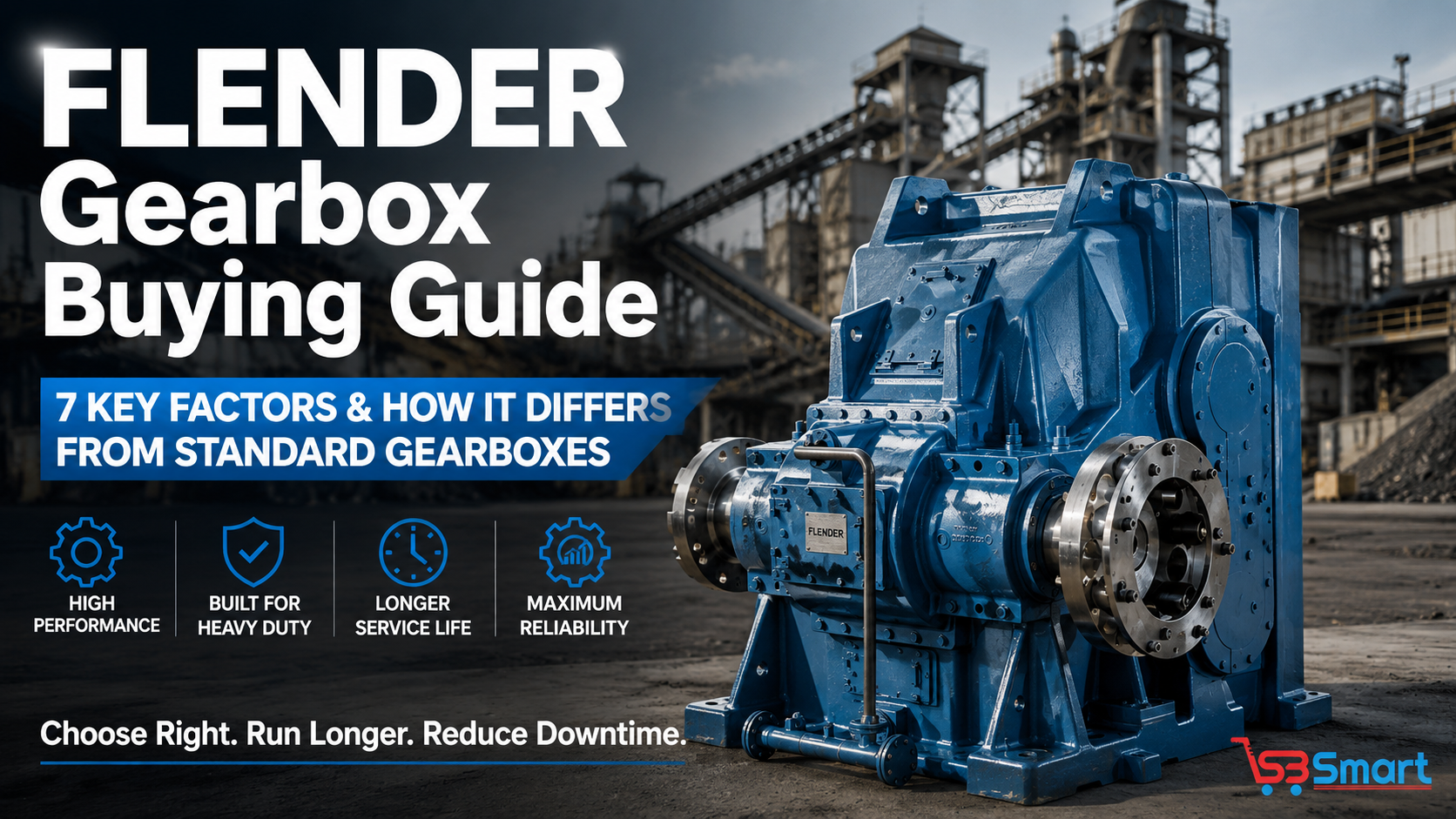 FLENDER Gearbox Buying Guide: 7 Key Factors & How It Differs from Standard Gearboxes