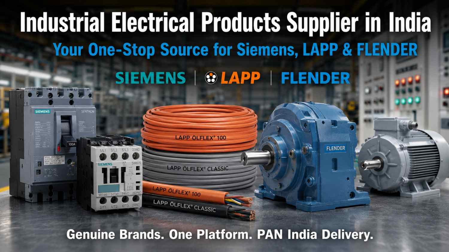Industrial Electrical Products Supplier in India: Your One-Stop Source for Siemens, LAPP & FLENDER