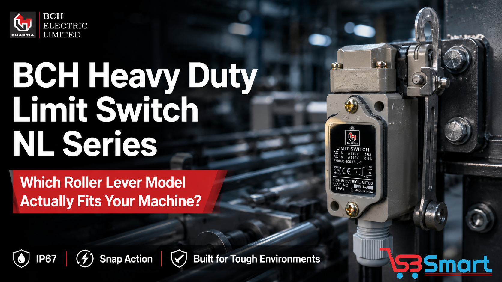 BCH Heavy Duty Limit Switch NL Series: Which Roller Lever Model Actually Fits Your Machine?