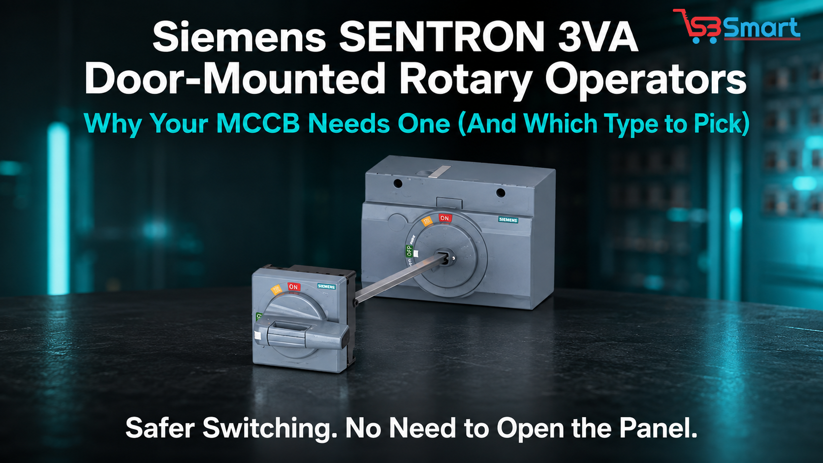 Siemens SENTRON 3VA Door-Mounted Rotary Operators: Why Your MCCB Needs One (And Which Type to Pick)