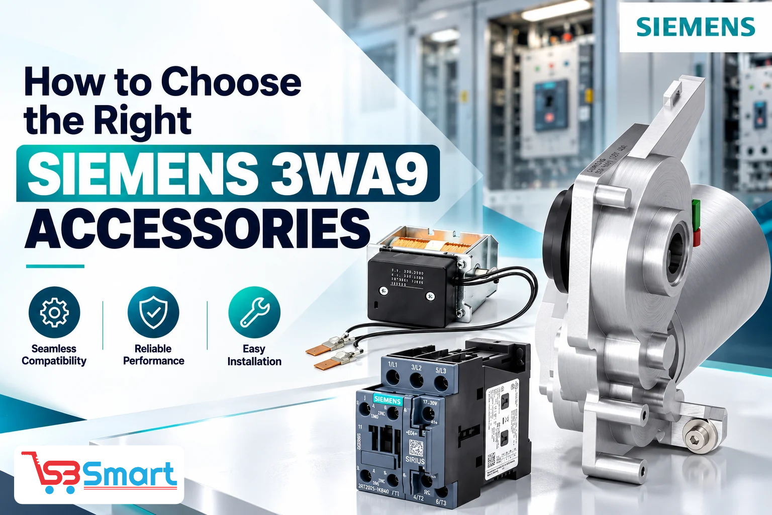 How to Choose the Right Siemens 3WA9 Accessories